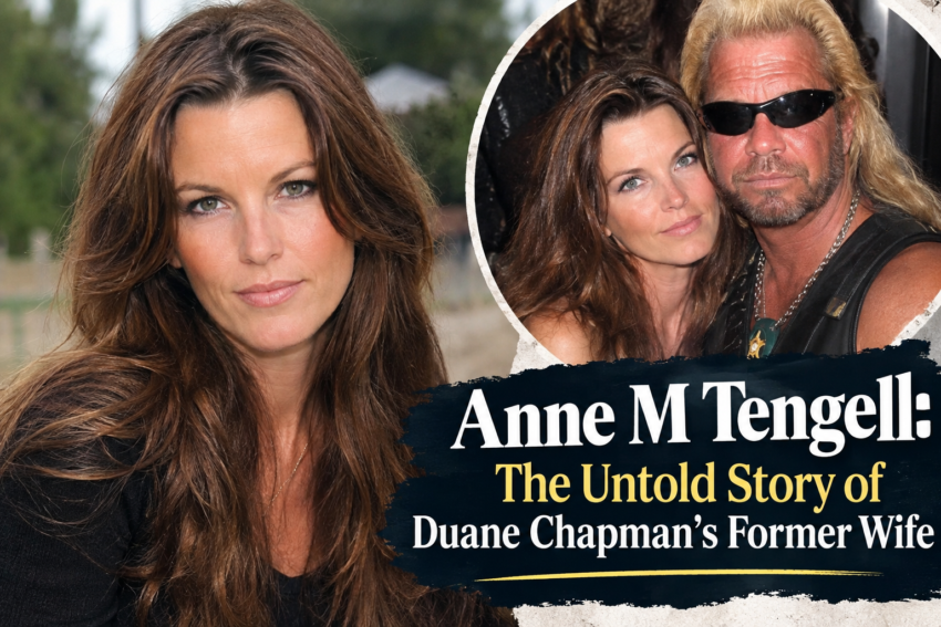 Anne M Tengell: The Untold Story of Duane Chapman’s Former Wife